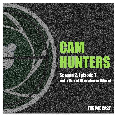 S2-E7 Cam-Chat with David Murakami Wood