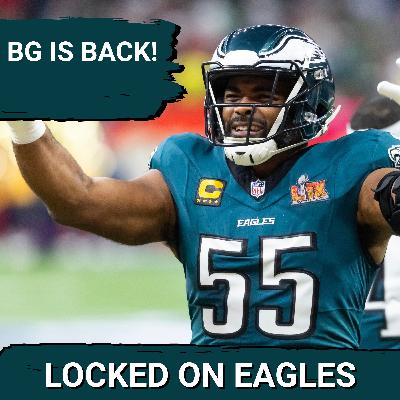 BG IS BACK: Philadelphia Eagles DONE adding pass-rushers?