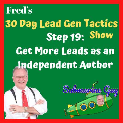 Fred's 30 Day Lead Generating Process - Step 19: Get More Leads as an Independent Author
