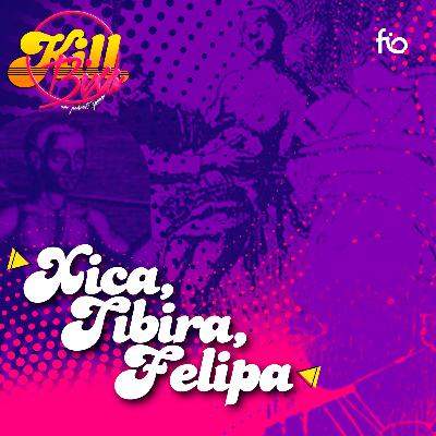 KILL, BIXA | XICA, TIBIRA, FELIPA (histórias de existências e resistências LGBTQIAP+ no Brasil colonial) KILL, BIXA | XICA, TIBIRA, FELIPA (histórias de existências e resistências LGBTQIAP+ no Brasil colonial)