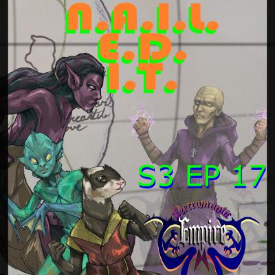 N.A.I.L. E.D. I.T. S 3 EP 17