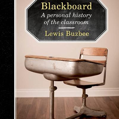 (EP28) Blackboard: A Personal History of the Classroom-with Lewis Buzbee