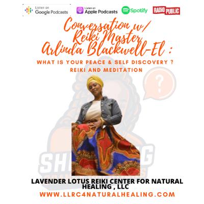 Arlinda Blackwell-El: What Is Your Peace and Self Discovery ? Reiki & Meditation