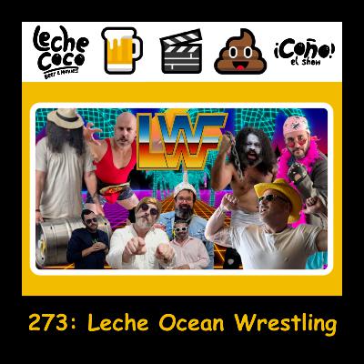 273: Leche Ocean Wrestling 273: Leche Ocean Wrestling