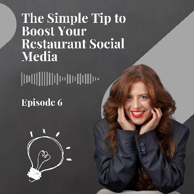 The Simple Tip to Boost Your Restaurant Social Media