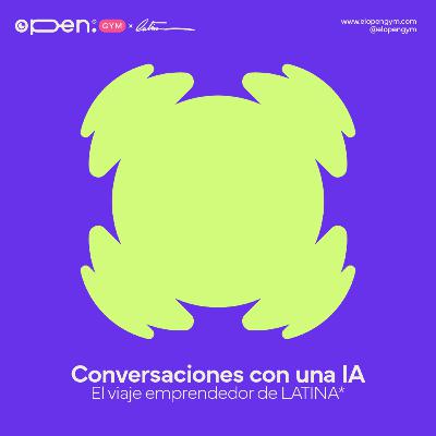 Conversaciones con una IA: el viaje emprendedor de LATINA*