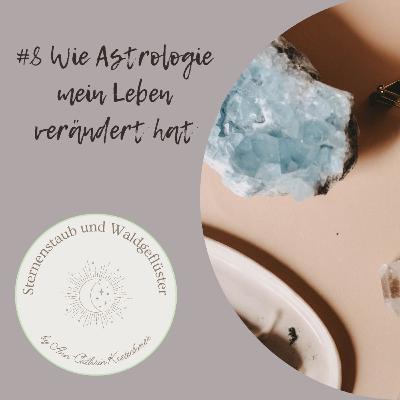 #8 Wie Astrologie mein Leben verändert hat