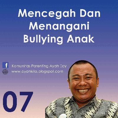 Parenting Ayah Edy 7 Menangani dan Mencegah Bullying pada Anak Parenting Ayah Edy 7 Menangani dan Mencegah Bullying pada Anak