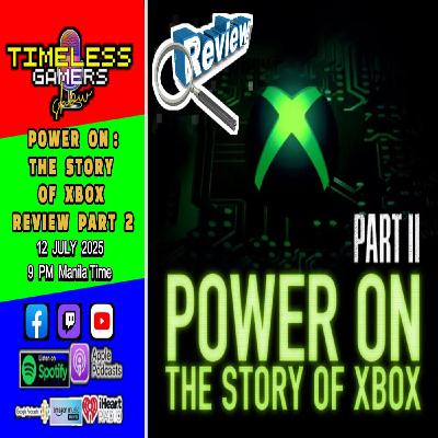 POWER ON : THE STORY OF XBOX Part 2- Documentary Review | Timeless Gamers Show episode 144