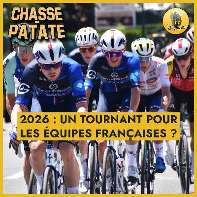 Chasse-Patate #3 – 2026, un tournant pour les équipes françaises ?