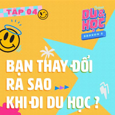 Bạn thay đổi ra sao khi đi du học? - M5T4