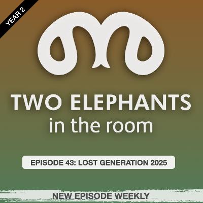 S2 E43: LOST GENERATION 2025