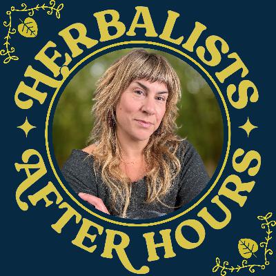 Erika Galentin | Herbalists After Hours #3 Erika Galentin | Herbalists After Hours #3