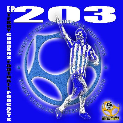 Terry Currans Football Podcasts EP 203 Terry Currans Football Podcasts EP 203