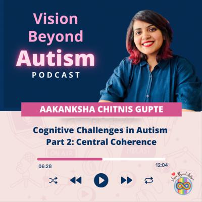 Cognitive Challenges in Autism: Central Coherence Cognitive Challenges in Autism: Central Coherence