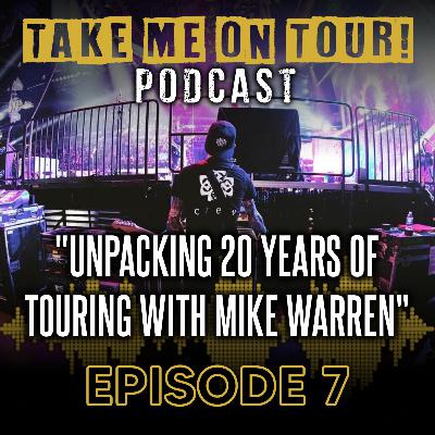 EP 7 - Unpacking 20 Years of Touring with Mike Warren (Guitar Tech)