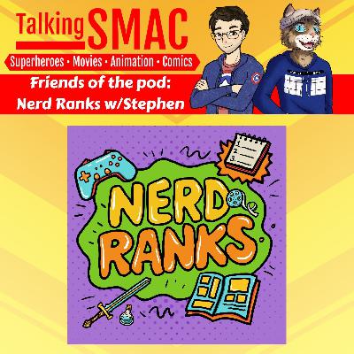 228. Friends of the Pod: Nerd Ranks w/Stephen 228. Friends of the Pod: Nerd Ranks w/Stephen