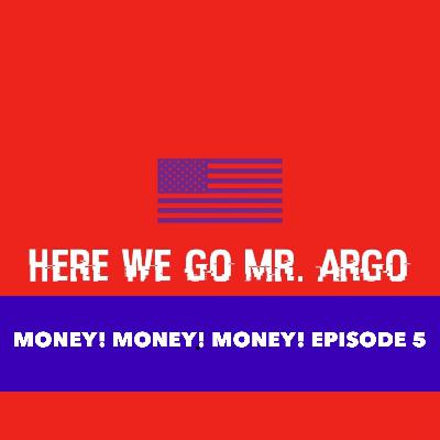 Money, Money, Money! Episode #5 Money, Money, Money! Episode #5