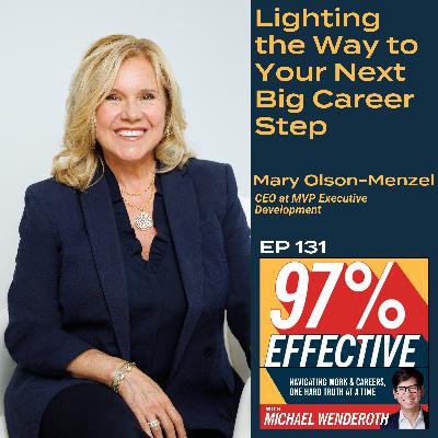 EP 131 – Mary Olson-Menzel, CEO at MVP Executive Development:  Lighting the Way to Your Next Big Career Step