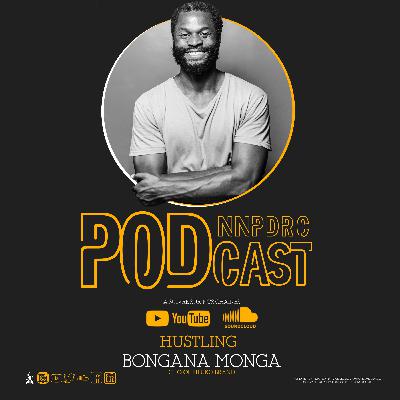 #NNP_Podcast EP 16, Bongana Monga - HUSTLING