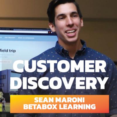 19. Customer Discovery with Sean Maroni of Betabox Learning