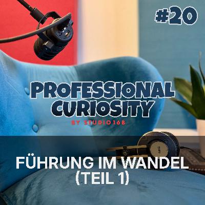 #20 - Führung im Wandel (Teil 1)