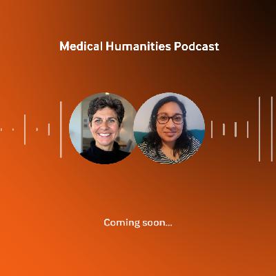 The Medical Humanities podcast is coming back soon... The Medical Humanities podcast is coming back soon...