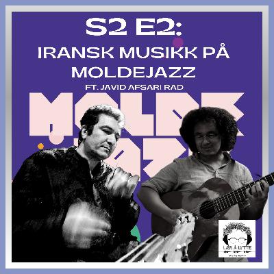 Iransk Musikk på Moldejazz S2E2 med Javid Afsari Rad
