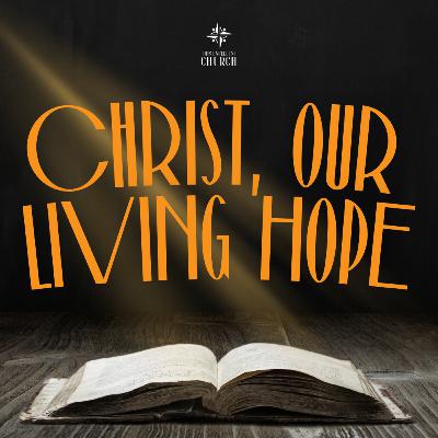 Christ, Our Living Hope | Pastor Adeola Ogundele