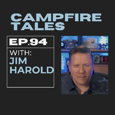 Conversations with Jacob Ep.94: Campfire Tales w/ Jim Harold