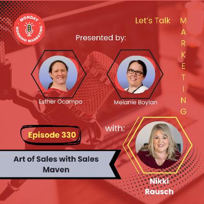 Episode 330 - Art of Sales with Nikki Rausch