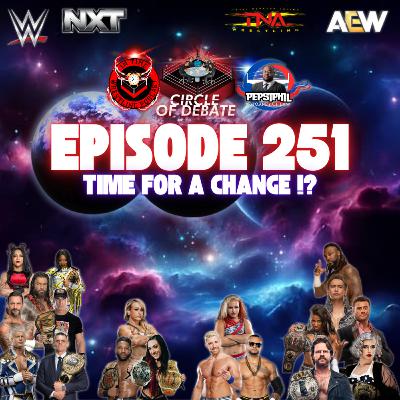 Circle Of Debate - Time For A Change !? (WWE/AEW/NXT/TNA)