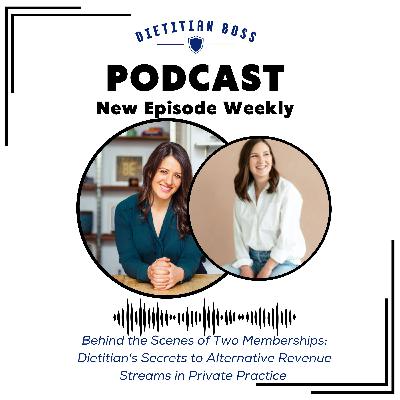 Behind the Scenes of Two Memberships: Dietitian's Secrets to Alternative Revenue Streams in Private Practice
