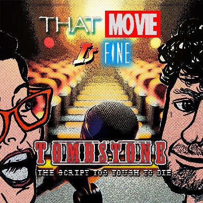 Episode 49 - TOMBSTONE: The Script Too Tough to Die Episode 49 - TOMBSTONE: The Script Too Tough to Die