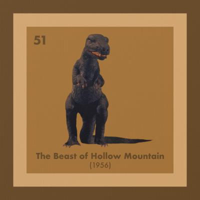 51. The Beast of Hollow Mountain (1956) with Podzilla