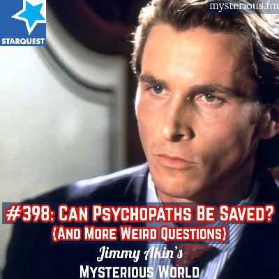 Can Psychopaths Be Saved? And More Weird Questions