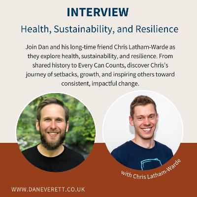 Interview with Chris Latham-Warde: Health, Sustainability, and Resilience Interview with Chris Latham-Warde: Health, Sustainability, and Resilience