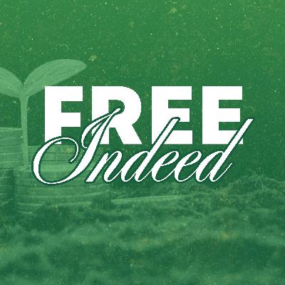 Free Indeed Free Indeed