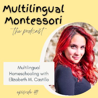49. Multilingual Homeschooling with Elizabeth M. Castillo