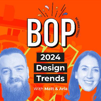 BOP - The Big Orange Podcast Episode 13: 2024 Design Trends BOP - The Big Orange Podcast Episode 13: 2024 Design Trends
