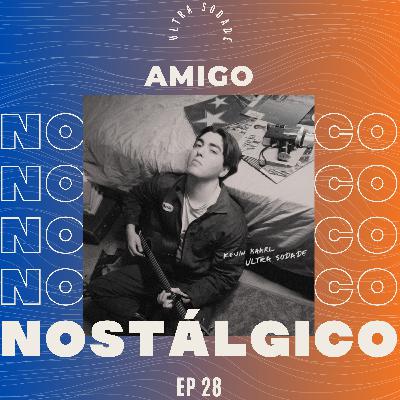 EP 28 | Kevin Kaarl & Nsqk "ULTRA SODADE" | DESEMPLEO, DUDAR DE TI MISMO 🙇🏽‍♂️ | AMIGO NOSTÁLGICO PODCAST