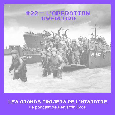 #22 - Le Débarquement de Normandie – L’opération Overlord et la gestion de projets stratégiques #22 - Le Débarquement de Normandie – L’opération Overlord et la gestion de projets stratégiques