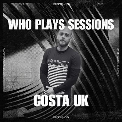 Wh0 Plays Sessions Episode 212: Costa UK In The Mix