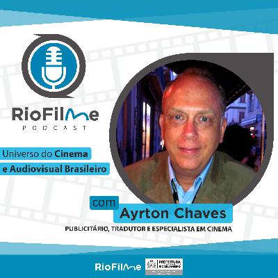 RioFilme Podcast com Ayrton Chaves