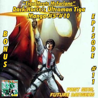 Bonus Episode #11: “Tiga Meets McFarlane” | Dark Horse’s Ultraman Tiga Manga #5-#10 (Past Sins, Future Dangers)