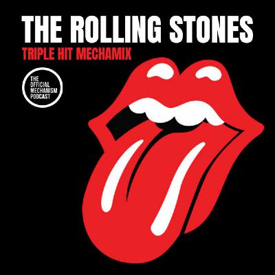 Episode 1232: THE ROLLING STONES TRIPLE HIT MECHAMIX