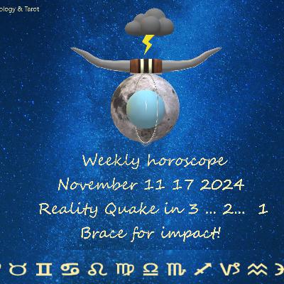 Weekly horoscope November 11- 17 2024: Reality Quake Weekly horoscope November 11- 17 2024: Reality Quake