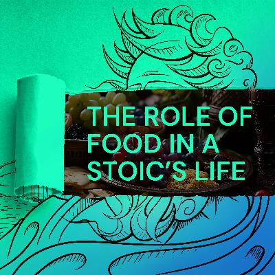 The Role Of Food In A Stoic's Life