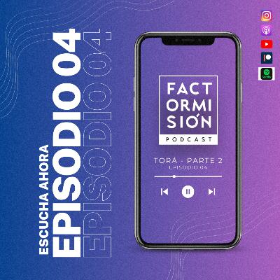 Episodio 04 - Torá - Parte 2