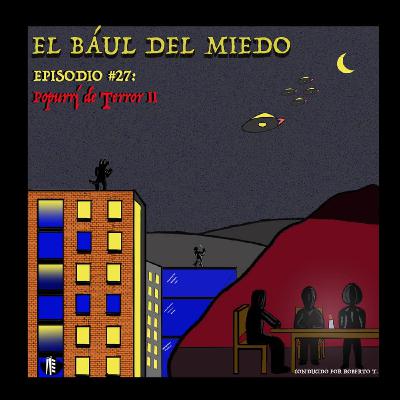 Episodio 27: Popurrí de Terror II